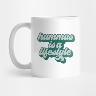 Hummus is a lifestyle Mug